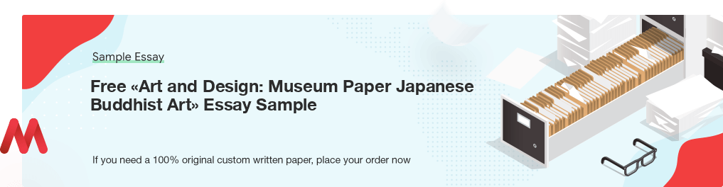 Custom «Art and Design: Museum Paper Japanese Buddhist Art» Sample Essay