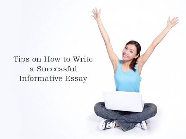 Tips on How to Write a Successful Informative Essay