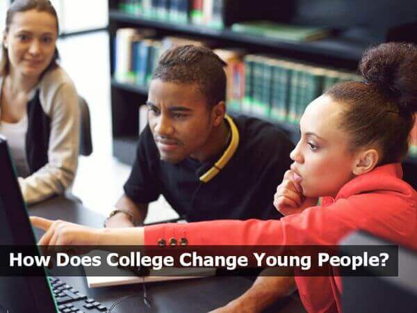 How Does College Change Young People? How Does College Change Young People?