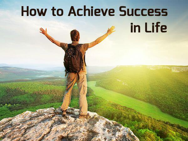 How to Achieve Success in Life: 6 Easy Steps