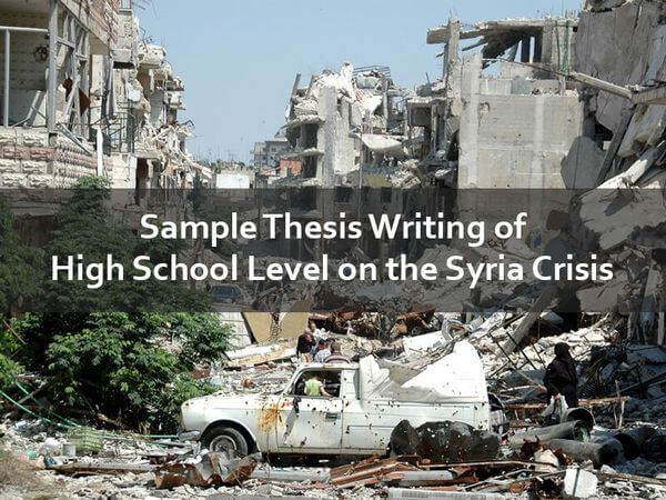 Sample Thesis Writing of High School Level on the Syria Crisis Sample Thesis Writing of High School Level on the Syria Crisis