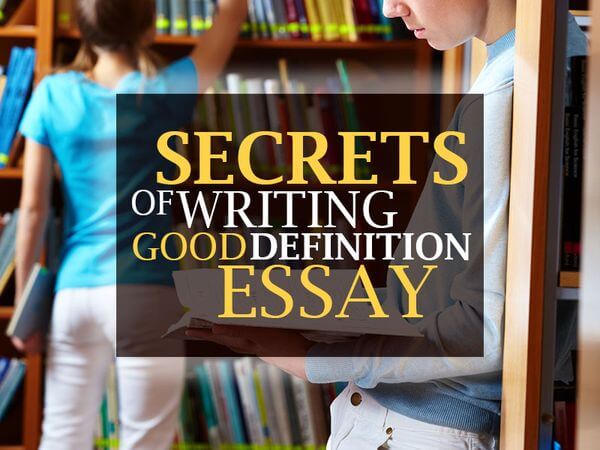 How to Make a Definition Essay Perfect How to Make a Definition Essay Perfect